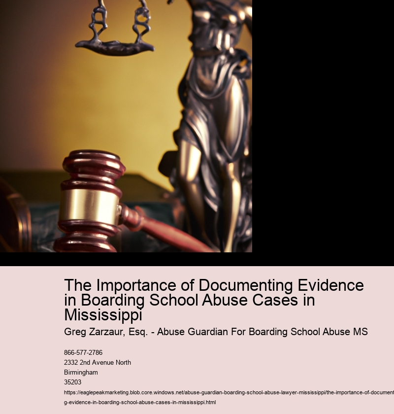The Importance of Documenting Evidence in Boarding School Abuse Cases in Mississippi