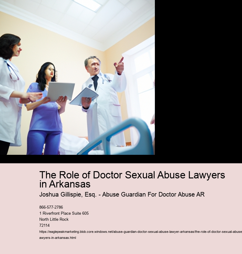 The Role of Doctor Sexual Abuse Lawyers in Arkansas
