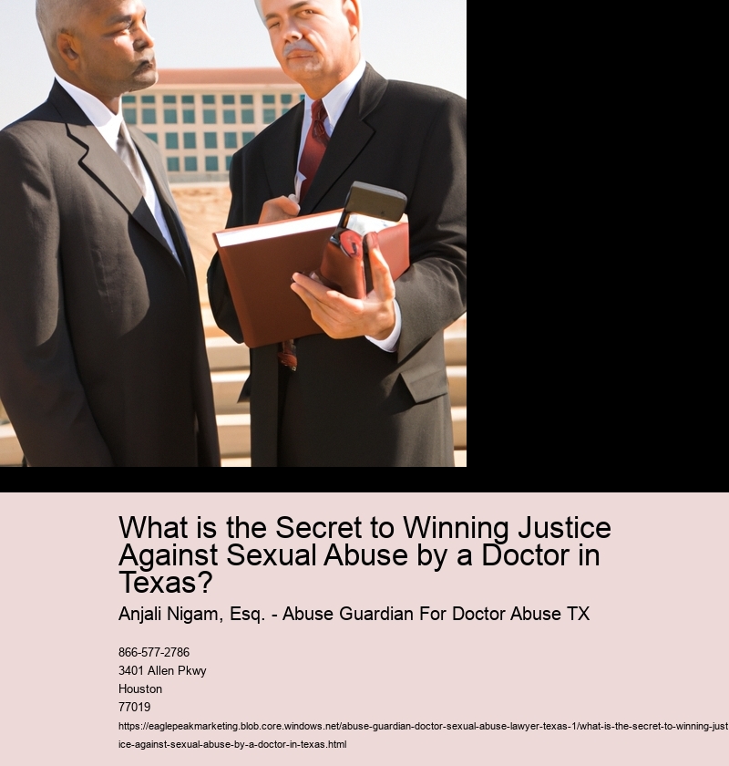 What is the Secret to Winning Justice Against Sexual Abuse by a Doctor in Texas?