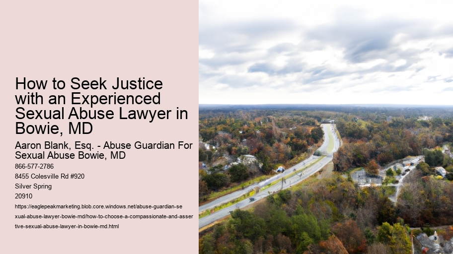How to Seek Justice with an Experienced Sexual Abuse Lawyer in Bowie, MD