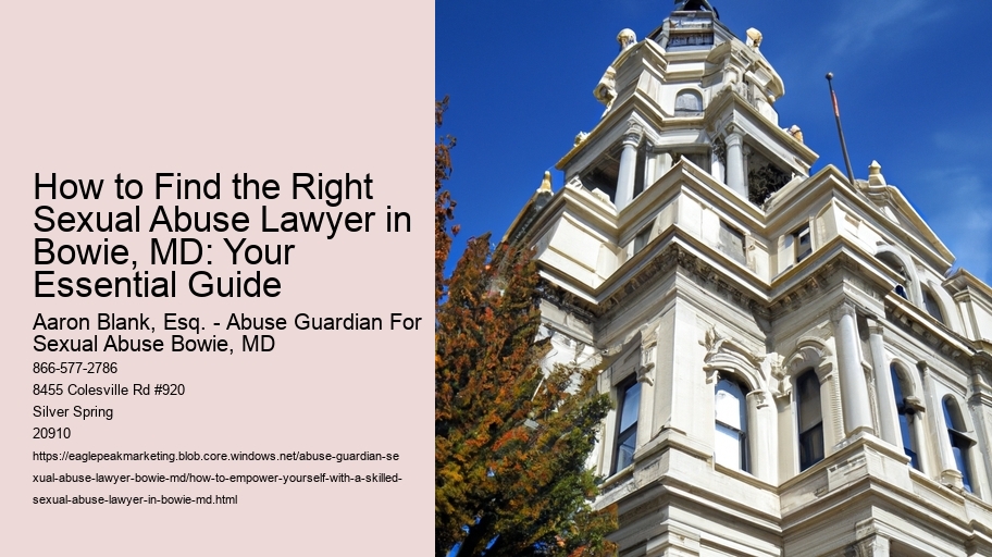 How to Find the Right Sexual Abuse Lawyer in Bowie, MD: Your Essential Guide