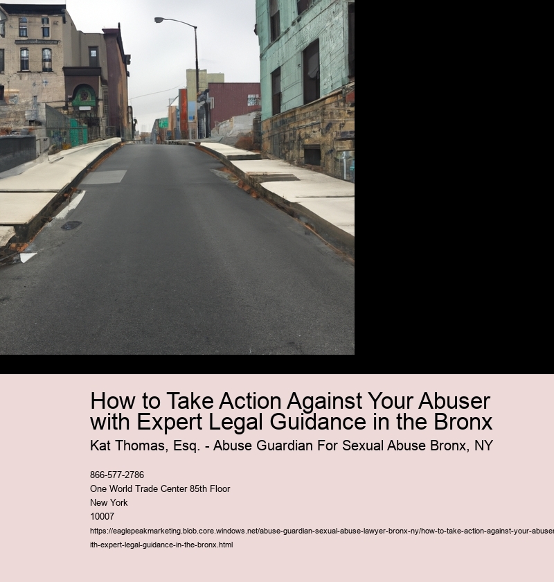 How to Take Action Against Your Abuser with Expert Legal Guidance in the Bronx