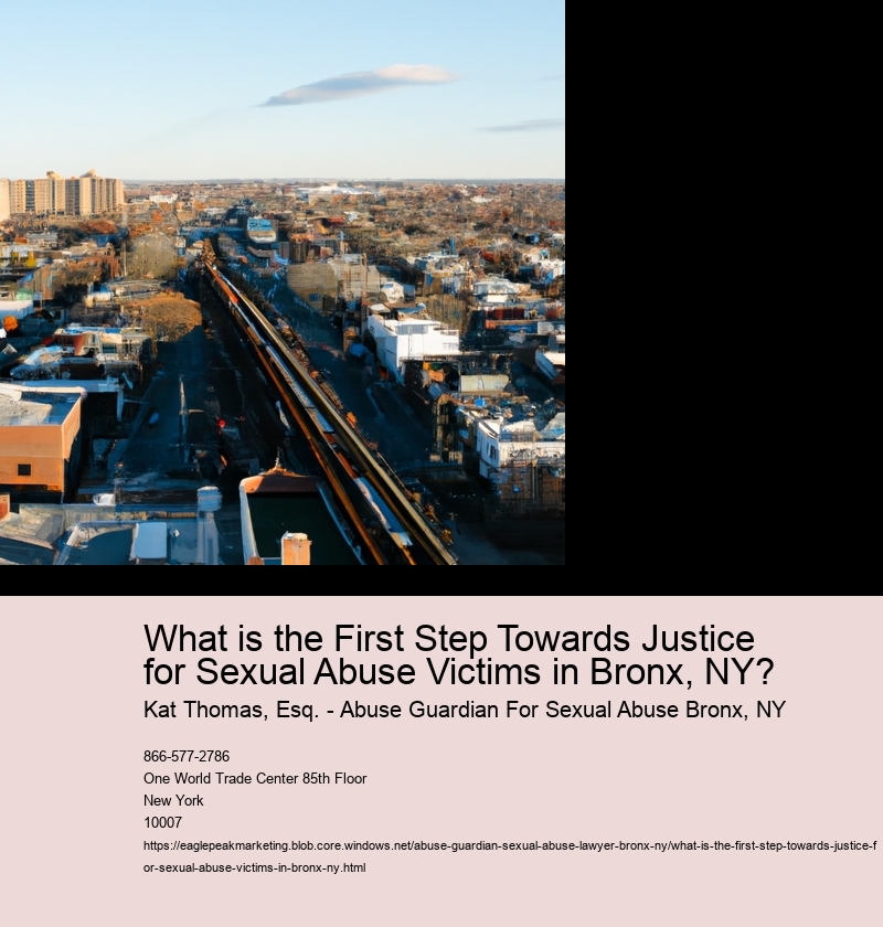 What is the First Step Towards Justice for Sexual Abuse Victims in Bronx, NY?
