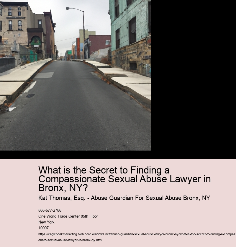 What is the Secret to Finding a Compassionate Sexual Abuse Lawyer in Bronx, NY?