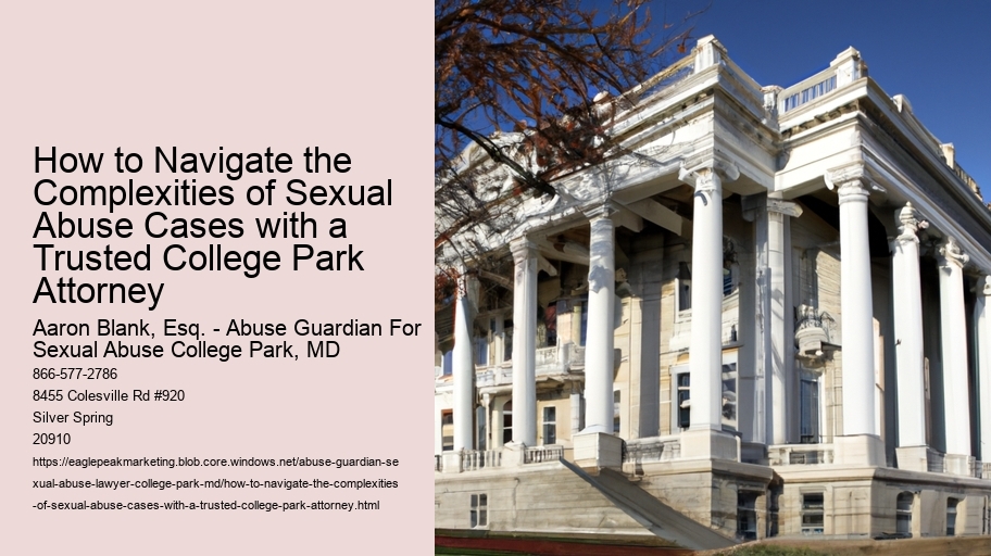 How to Navigate the Complexities of Sexual Abuse Cases with a Trusted College Park Attorney