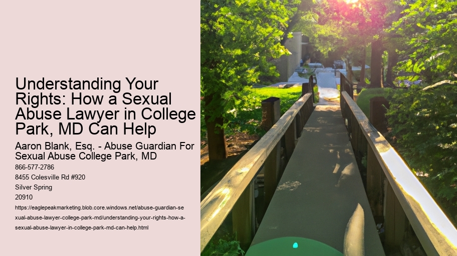 Understanding Your Rights: How a Sexual Abuse Lawyer in College Park, MD Can Help