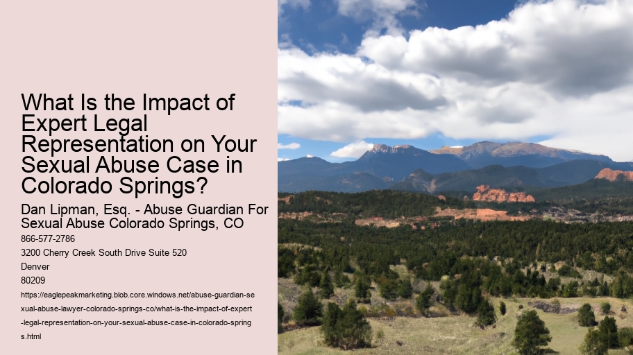 What Is the Impact of Expert Legal Representation on Your Sexual Abuse Case in Colorado Springs?