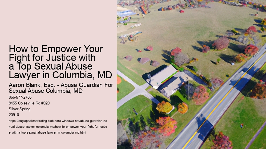 How to Empower Your Fight for Justice with a Top Sexual Abuse Lawyer in Columbia, MD