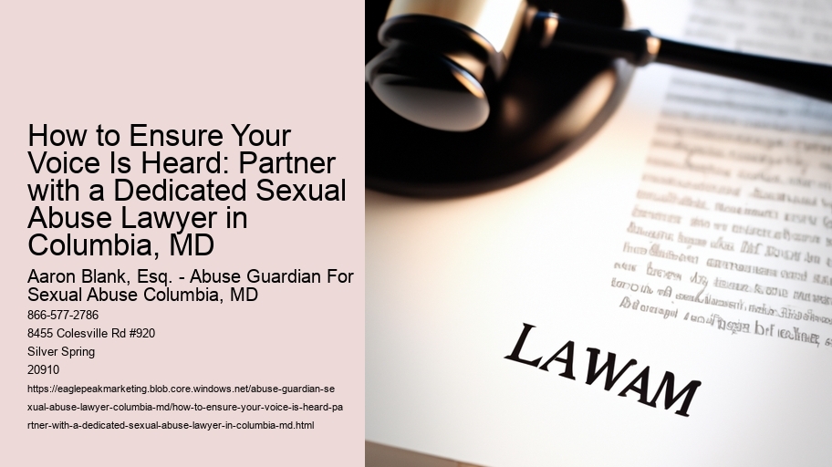 How to Ensure Your Voice Is Heard: Partner with a Dedicated Sexual Abuse Lawyer in Columbia, MD
