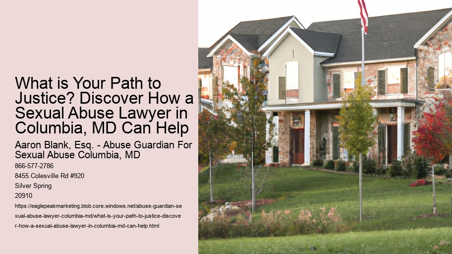 What is Your Path to Justice? Discover How a Sexual Abuse Lawyer in Columbia, MD Can Help