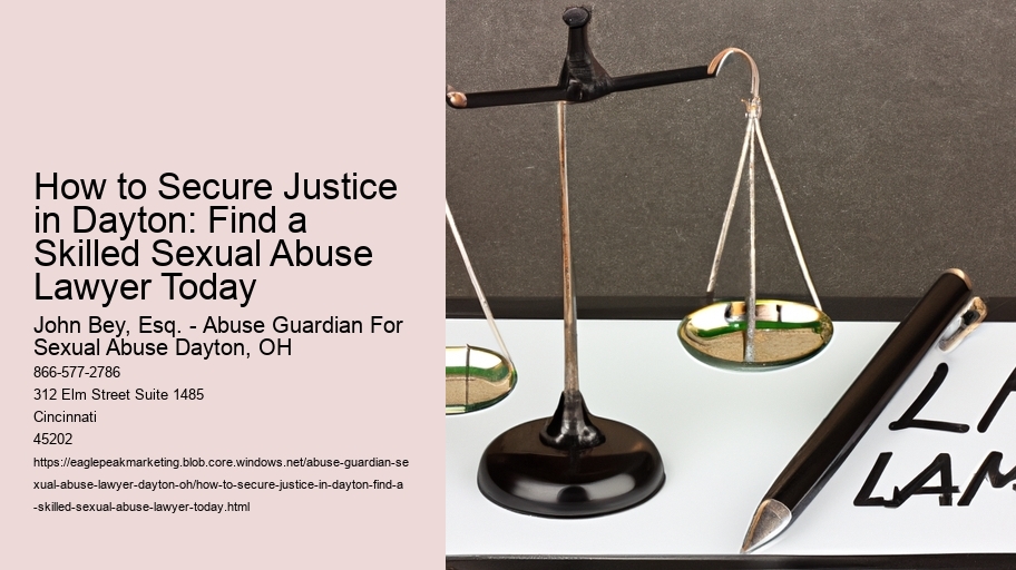 How to Secure Justice in Dayton: Find a Skilled Sexual Abuse Lawyer Today