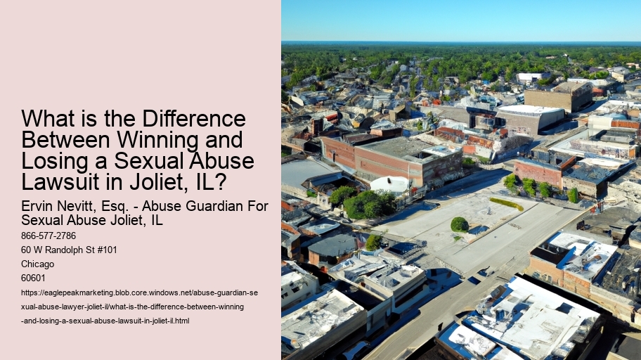 What is the Difference Between Winning and Losing a Sexual Abuse Lawsuit in Joliet, IL?
