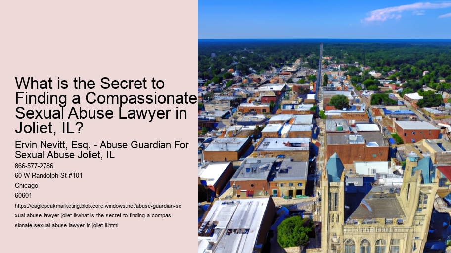 What is the Secret to Finding a Compassionate Sexual Abuse Lawyer in Joliet, IL?