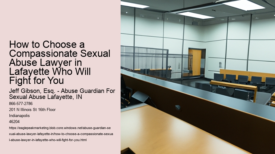 How to Choose a Compassionate Sexual Abuse Lawyer in Lafayette Who Will Fight for You