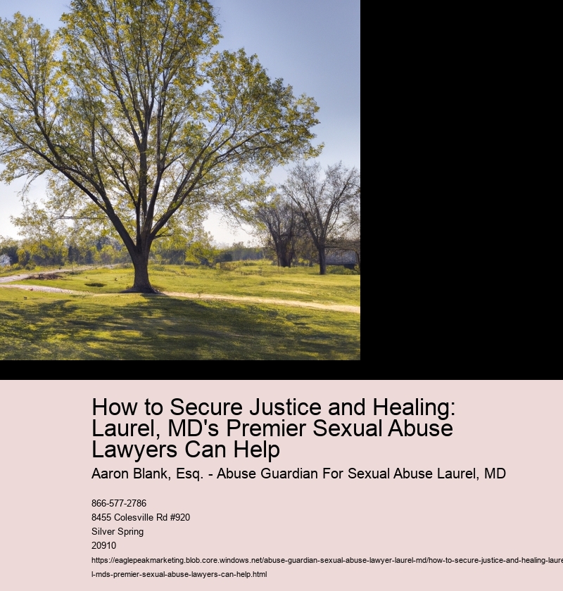 How to Secure Justice and Healing: Laurel, MD's Premier Sexual Abuse Lawyers Can Help