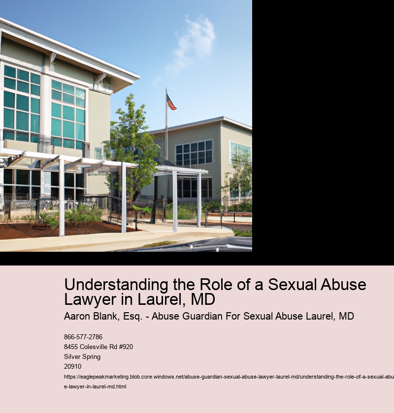 Understanding the Role of a Sexual Abuse Lawyer in Laurel, MD