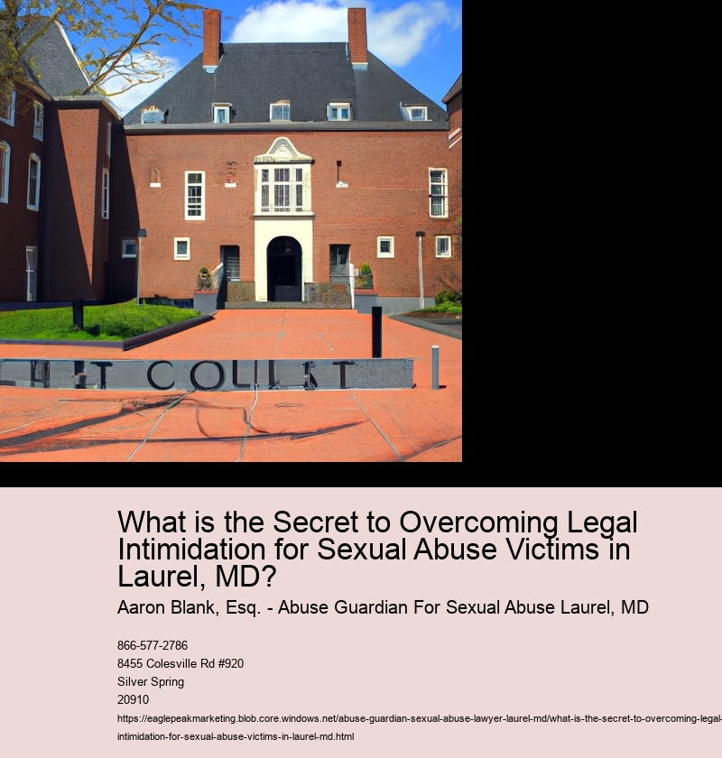 What is the Secret to Overcoming Legal Intimidation for Sexual Abuse Victims in Laurel, MD?