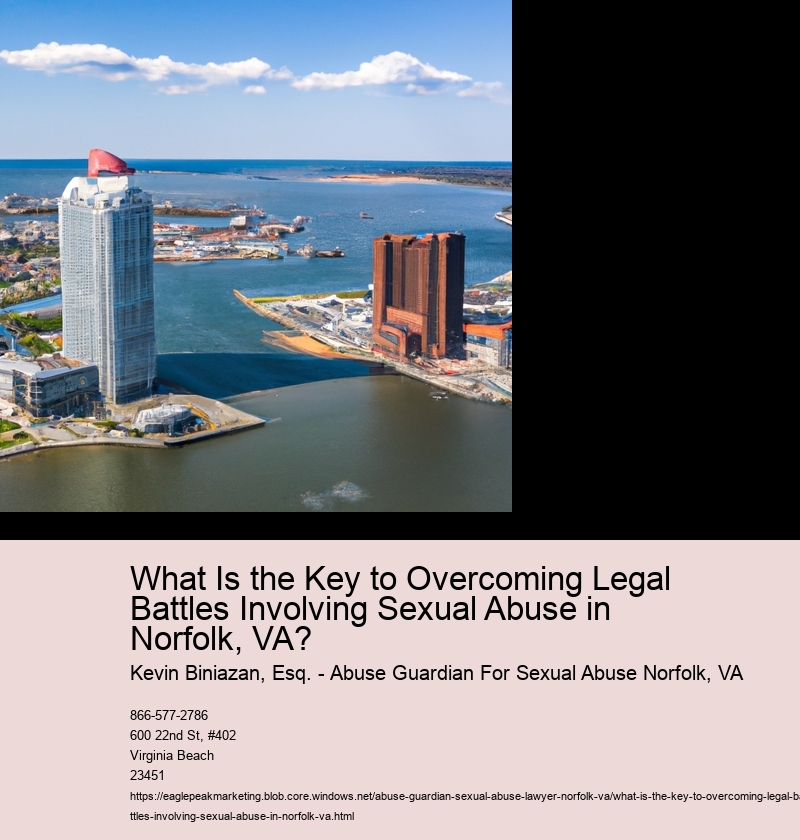 What Is the Key to Overcoming Legal Battles Involving Sexual Abuse in Norfolk, VA?
