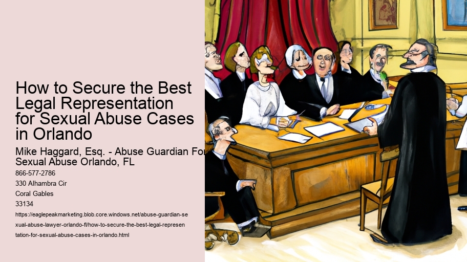How to Secure the Best Legal Representation for Sexual Abuse Cases in Orlando