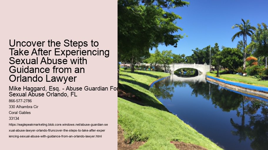 Uncover the Steps to Take After Experiencing Sexual Abuse with Guidance from an Orlando Lawyer