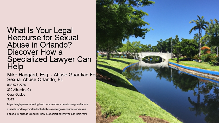 What Is Your Legal Recourse for Sexual Abuse in Orlando? Discover How a Specialized Lawyer Can Help