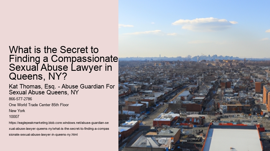 What is the Secret to Finding a Compassionate Sexual Abuse Lawyer in Queens, NY?
