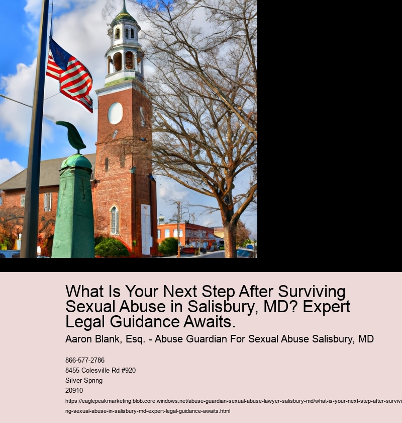 What Is Your Next Step After Surviving Sexual Abuse in Salisbury, MD? Expert Legal Guidance Awaits.
