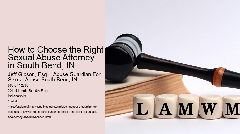 How to Choose the Right Sexual Abuse Attorney in South Bend, IN