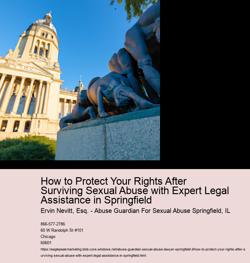 How to Protect Your Rights After Surviving Sexual Abuse with Expert Legal Assistance in Springfield