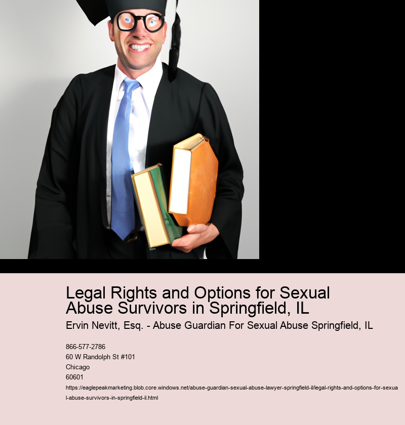 Legal Rights and Options for Sexual Abuse Survivors in Springfield, IL