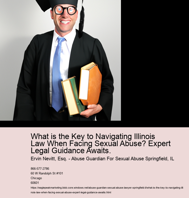 What is the Key to Navigating Illinois Law When Facing Sexual Abuse? Expert Legal Guidance Awaits.