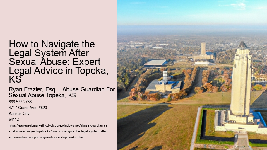 How to Navigate the Legal System After Sexual Abuse: Expert Legal Advice in Topeka, KS