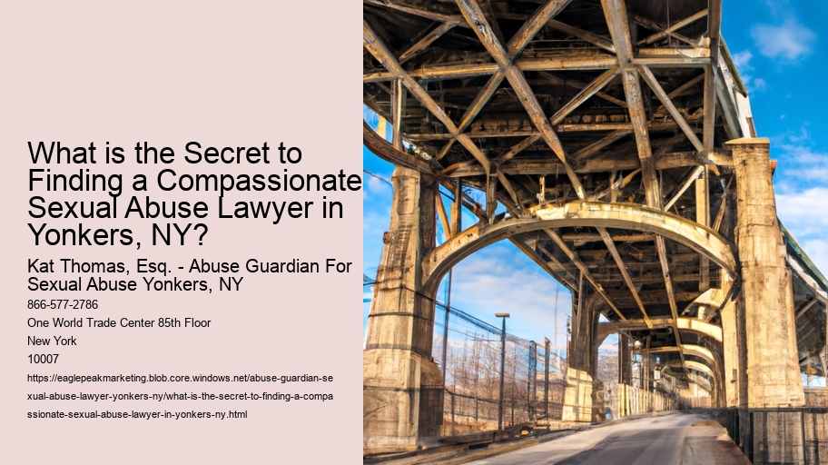 What is the Secret to Finding a Compassionate Sexual Abuse Lawyer in Yonkers, NY?