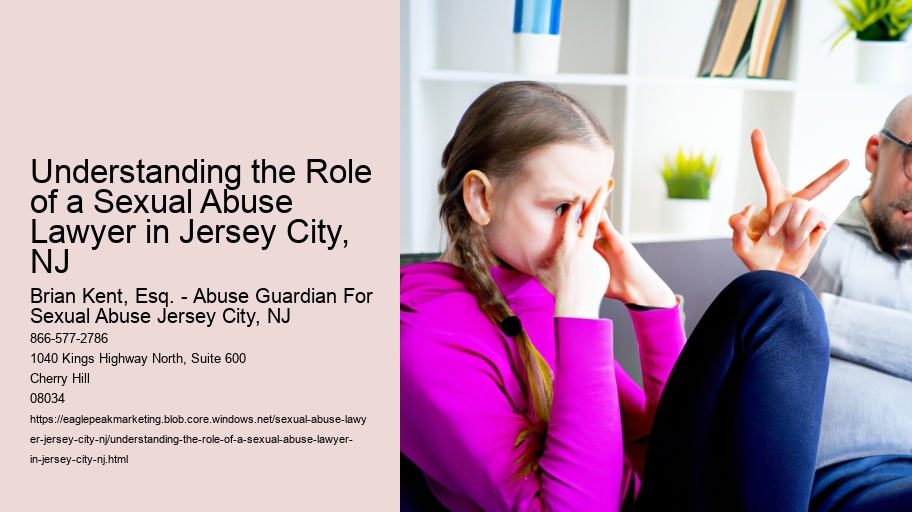 Understanding the Role of a Sexual Abuse Lawyer in Jersey City, NJ