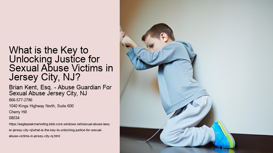 What is the Key to Unlocking Justice for Sexual Abuse Victims in Jersey City, NJ?